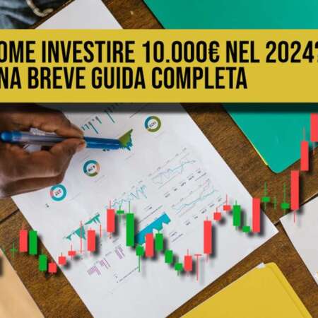 Una guida completa a come investire 10.000 euro nel 2024