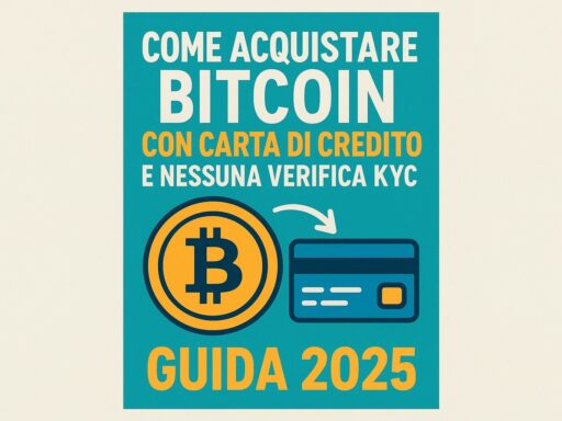 Come acquistare Bitcoin con carta di credito e nessuna verifica KYC – Guida 2025